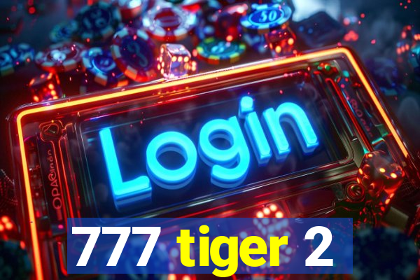 777 tiger 2